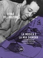 La musica è la mia signora. L'autobiografia di Duke Ellington edito da Minimum Fax