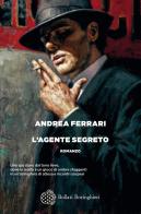 L' agente segreto di Andrea Ferrari edito da Bollati Boringhieri