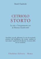 Cetriolo storto. La vita e l'insegnamento zen di Shunryu Suzuki-roshi di David Chadwick edito da Astrolabio Ubaldini