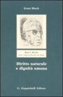 Diritto naturale e dignità umana di Ernst Bloch edito da Giappichelli