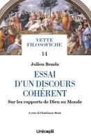 Essai d'un discours cohérent. Sur les rapports de Dieu au Monde di Julien Benda edito da Unicopli
