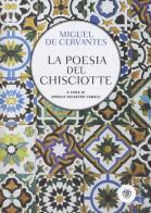 La poesia del Chisciotte di Miguel de Cervantes edito da Bompiani