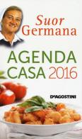 L' agenda casa di suor Germana 2016 di Germana edito da De Agostini