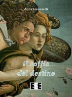 Il soffio del destino di Anna Lorenzetti edito da EEE-Edizioni Esordienti E-boo