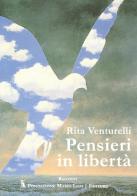 Pensieri in libertà di Rita Venturelli edito da Fondazione Mario Luzi