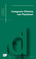 Insegnare chimica con passione! edito da Padova University Press