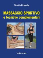 Massaggio sportivo e tecniche complementari. Con aggiornamento online di Claudio Zimaglia edito da Edi. Ermes
