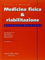 Medicina fisica & riabilitazione di Randall L. Braddom edito da Antonio Delfino Editore