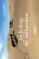 Tra le dune del Taklimakan. Un viaggio a piedi nel deserto cinese dello Xinjiang di Marisa Mauri edito da Bellavite Editore