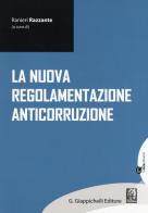 La nuova regolamentazione anticorruzione edito da Giappichelli-Linea Professionale
