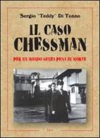 Il caso Chessman. Per un metodo senza pena di morte di Sergio Di Tonno edito da Joker