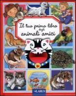 Il tuo primo libro degli animali amici edito da Larus