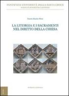 La liturgia e i sacramenti nel diritto della Chiesa di Tomás Rincón Pérez edito da Edusc