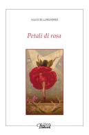 Petali di rosa. Poesie sulle donne e altri sentimenti di Manuela Prosperi edito da Tracce