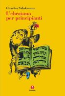 L' ebraismo per principianti di Charles Szlakmann edito da Giuntina