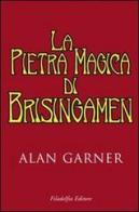 La pietra magica di Brisingamen di Alan Garner edito da Filadelfia Editore
