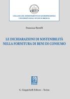 Le dichiarazioni di sostenibilità nella fornitura di beni di consumo di Francesca Bertelli edito da Giappichelli