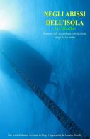 Archeologia subacquea. Negli abissi dell'isola, lo studio di Diego Crippa, Annarita Borrelli edito da ilmiolibro self publishing