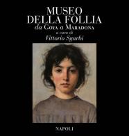 Museo della follia. Da Goya a Maradona. Ediz. italiana e inglese edito da Contemplazioni