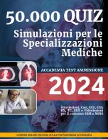 Simulazioni per le specializzazioni mediche. 50.000 quiz. Con espansione online edito da Test Ammissione