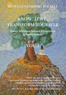 Know, love, transform yourself vol.1 di Petra Guggisberg Nocelli edito da Psychosynthesis books