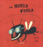 La casa de la mosca Fosca di Eva Mejuto edito da Kalandraka Italia