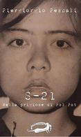 S-21. Nella prigione di Pol Pot di Piergiorgio Pescali edito da La Ponga