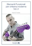 Elementi funzionali per chitarra moderna vol.2 di Fabrizio Fedele edito da Wakepress