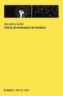 Libertà ed ermeneutica del desiderio di Alessandra Gerolin edito da Mimesis