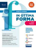 In ottima forma. Fonologia, Ortografia, Morfologia, Lessico. Con Quaderno operativo, Sintassi, Prove logico-grammaticali e Attività ludiche sfidanti, Latino, Mappe s vol. 1 di Rosetta Zordan edito da Fabbri