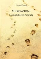 Migrazioni. I cani antichi delle Americhe di Giovanni Padrone edito da StreetLib