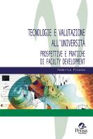 Tecnologie e valutazione all'università. Prospettive e pratiche di faculty development di Federica Picasso edito da Pensa Multimedia