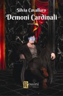 Demoni cardinali di Silvia Cavallaro edito da Rossini Editore