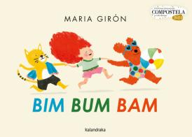 Bim Bum Bam. Ediz. illustrata di Maria Girón edito da Kalandraka Italia