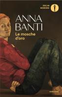 Le mosche d'oro di Anna Banti edito da Mondadori