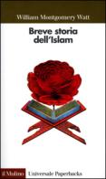 Breve storia dell'Islam di W. Montgomery Watt edito da Il Mulino