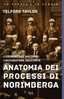 Anatomia dei processi di Norimberga di Telford Taylor edito da Rizzoli