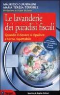 Le lavanderie dei paradisi fiscali di Maurizio Guandalini, Terribile M. Teresa edito da Sperling & Kupfer