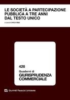 Le società a partecipazione pubblica a tre anni dal Testo Unico di Carlo Ibba edito da Giuffrè