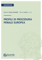 Profili di procedura penale europea di Massimo Ceresa Gastaldo, Simone Lonati edito da Giuffrè
