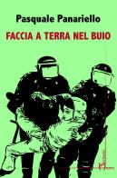 Faccia a terra nel buio di Pasquale Panariello edito da Homo Scrivens