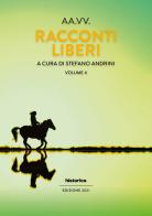 Racconti liberi vol.4 edito da Historica Edizioni