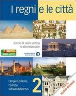 I regni e le città. Per il biennio delle Scuole superiori. Con espansione online vol.2 edito da Scolastiche Bruno Mondadori