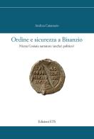 Ordine e sicurezza a Bisanzio. Niceta Coniata narratore (anche) politico? di Andrea Catanzaro edito da Edizioni ETS