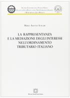 La rappresentanza e la mediazione degli interessi nell'ordinamento tributario italiano di Maria Assunta Icolari edito da Edizioni Scientifiche Italiane