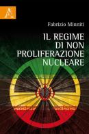 Il regime di non proliferazione nucleare di Fabrizio Minniti edito da Aracne