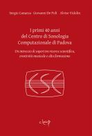 I primi 40 anni del Centro di Sonologia Computazionale di Padova. Un intreccio di saperi tra ricerca scientifica, creatività musicale e alta formazione di Sergio Canazza, Giovanni De Poli, Alvise Vidolin edito da CLEUP