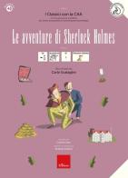 Le avventure di Sherlock Holmes. I classici con la CAA. Con audiolibro di Carlo Scataglini edito da Erickson