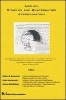 Applied complex and quaternionic approximation di Ralitza K. Kovacheva, Julian Lawrynowicz, Stefano Marchiafava edito da Nuova Cultura