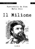 Il milione di Rustichello da Pisa, Marco Polo edito da A.CAR.